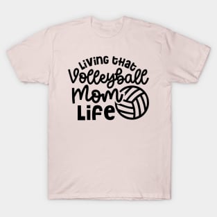 Living That Volleyball Mom Life Cute Funny T-Shirt